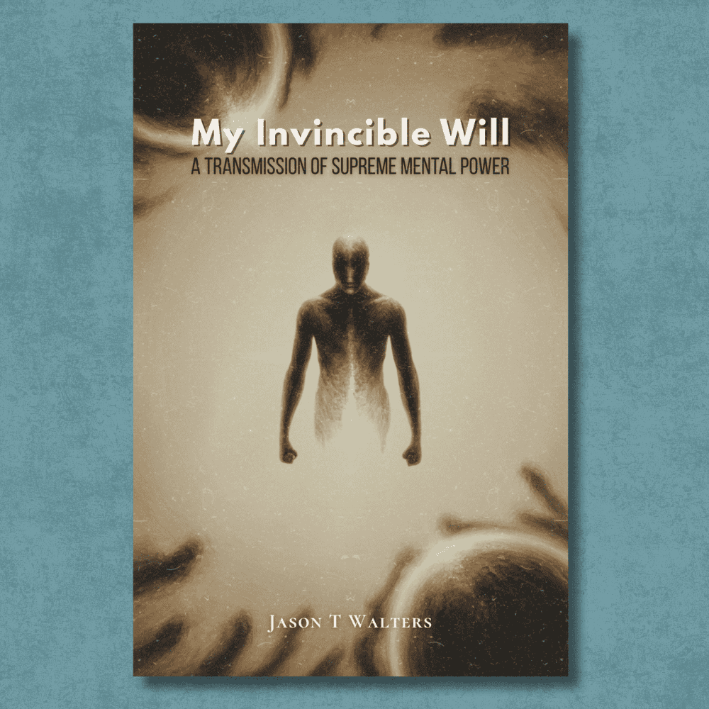 my-invincible-will-book-jason-t-walters Cover of My Invincible Will by Jason T Walters, showing a radiant human figure emerging from light in warm neutral tones.