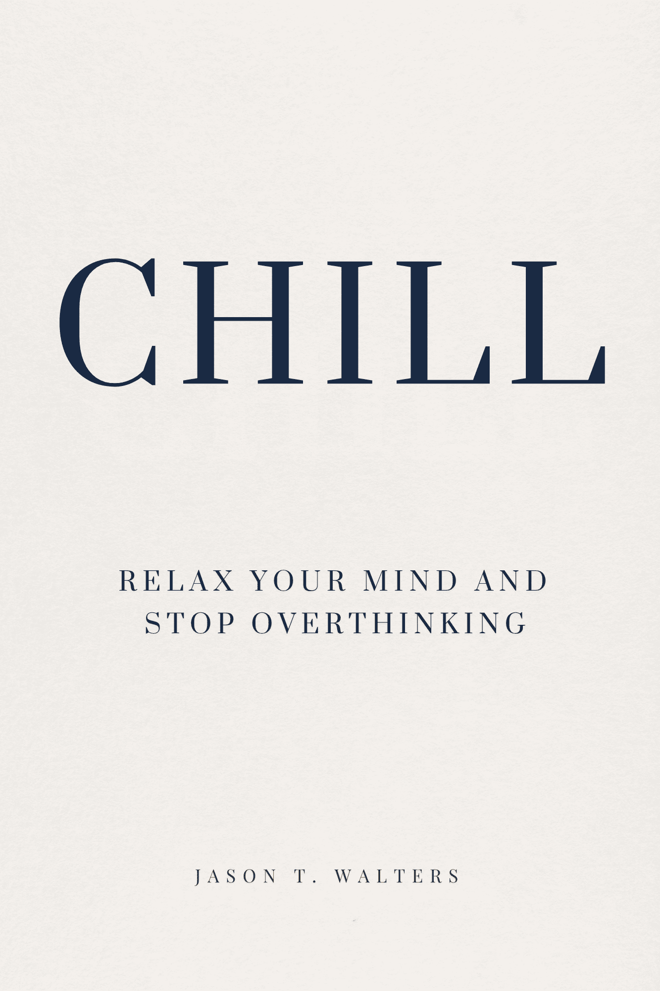 Chill self-help book for calming an overactive mind and finding peace from overthinking