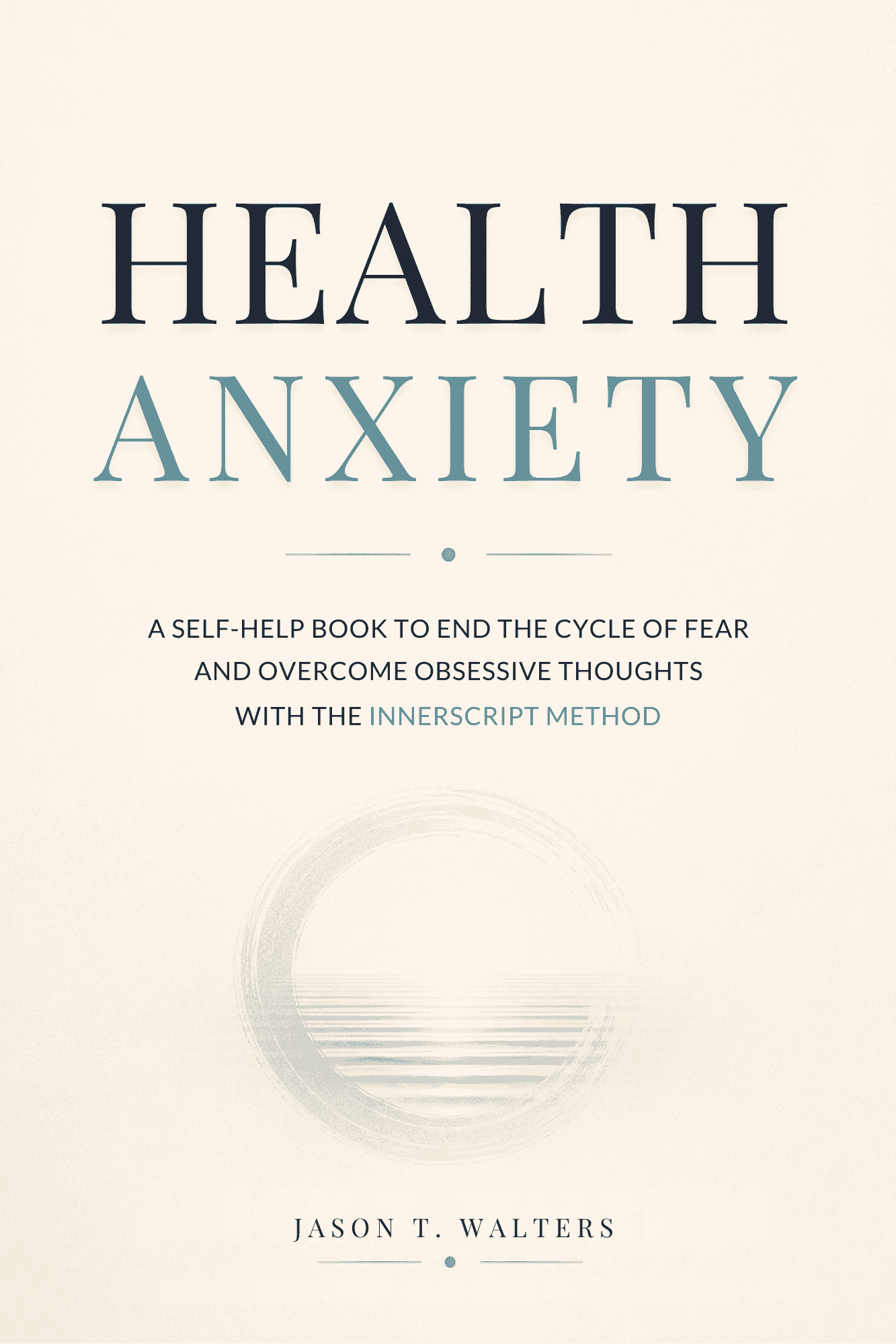 Health Anxiety book cover by Jason T. Walters about overcoming health anxiety obsessive thoughts and fear of illness