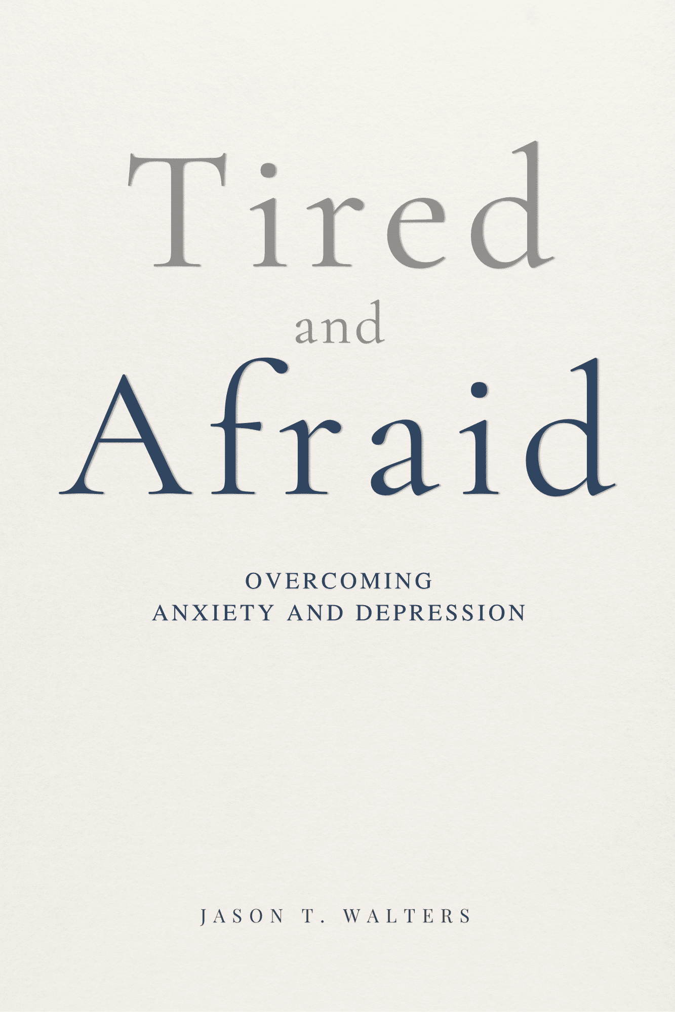 Tired and Afraid book for overcoming anxiety depression and emotional exhaustion